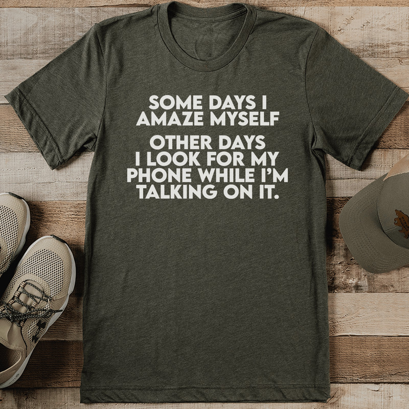 Some Days I Amaze Myself Other Days Tee 2