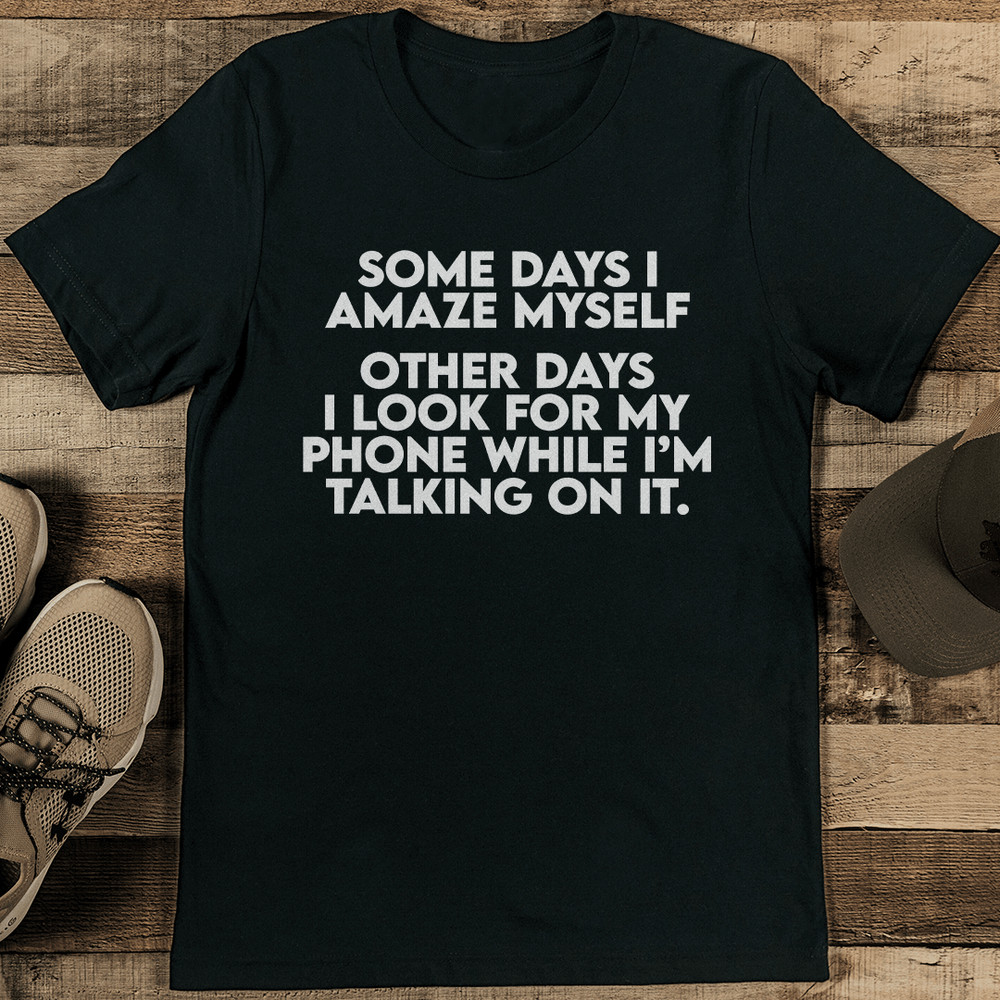 Some Days I Amaze Myself Other Days Tee 0