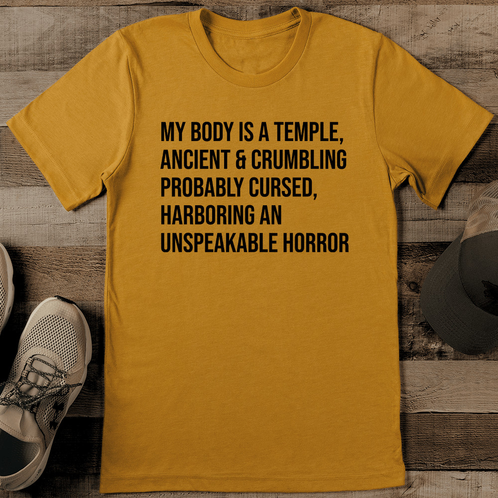 My Body Is A Temple Ancient And Crumbling Probably Cursed Tee 0