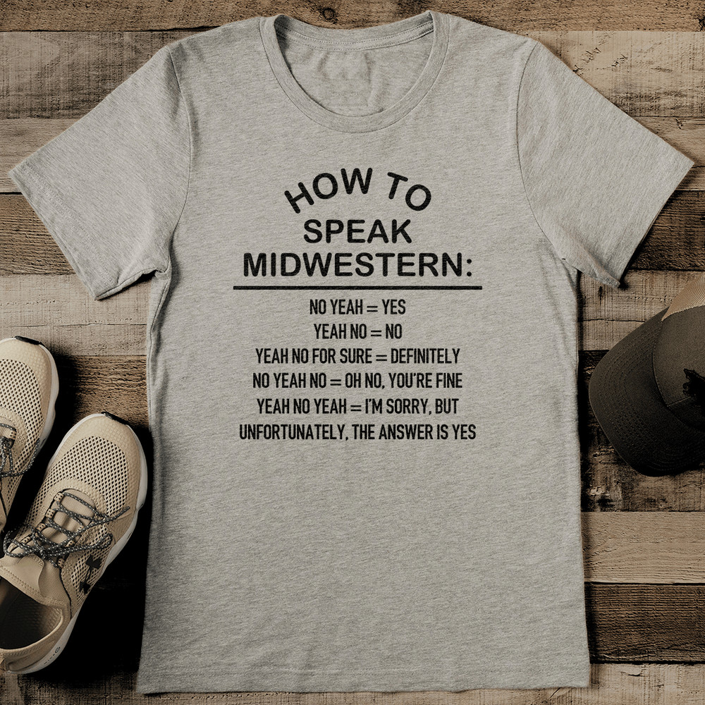 How To Speak Midwestern Tee
