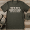 Youre Not A Complete Idiot Tee 0