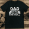 Dad Jokes Are How Eye Roll Tee 1