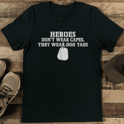 heroes don't wear capes they wear dog tags tee