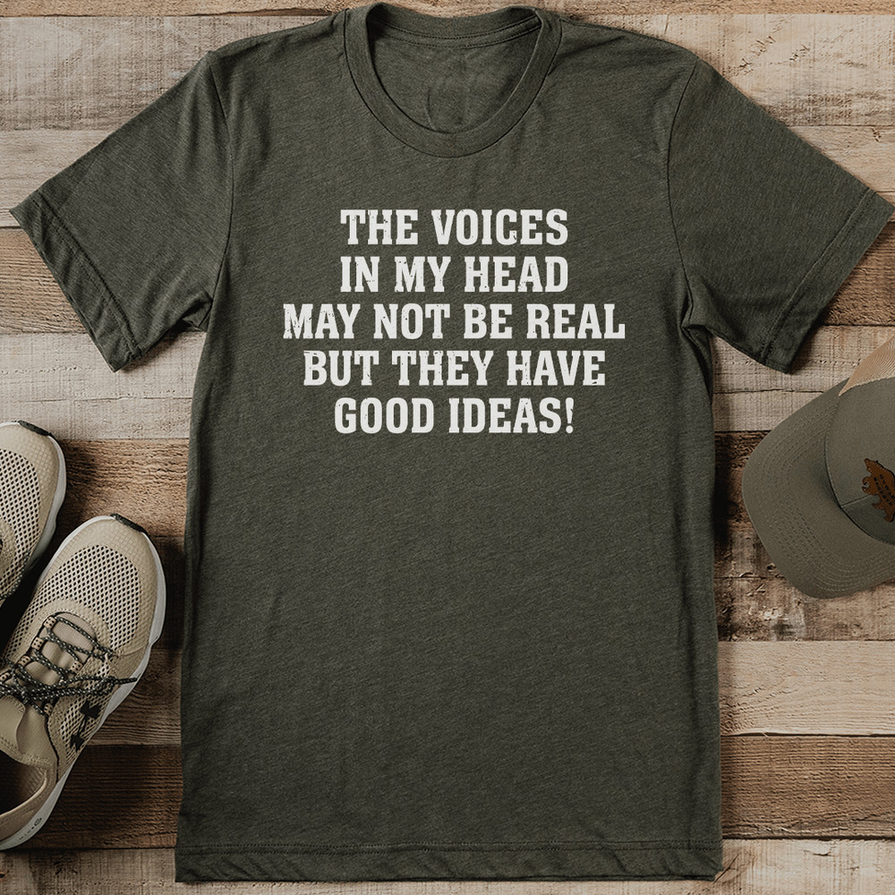 The Voices In My Head May Not Be Real Tee 0