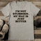 Im Not Stubborn My Way Is Just Better Tee 2