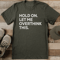 Hold On Let Me Overthink This Tee 1
