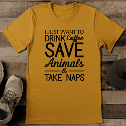 i just want to drink coffee save animals tee