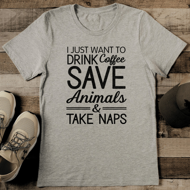 I Just Want To Drink Coffee Save Animals Tee 2
