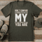 Don't Confuse My Personality With My Attitude Tee