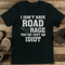 I Dont Have Road Rage Youre Just An Idiot Tee 2