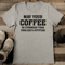 May Your Coffee Be Stronger Than Your Kid's Attitude Tee