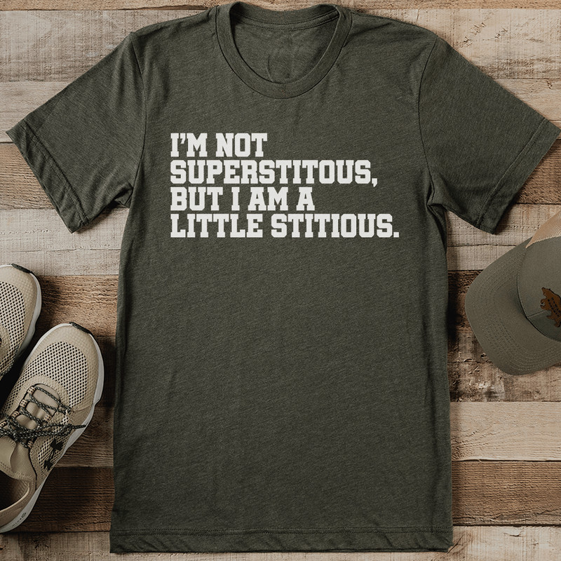 Im Not Superstitouse But I Am A Little Stitious Tee 0