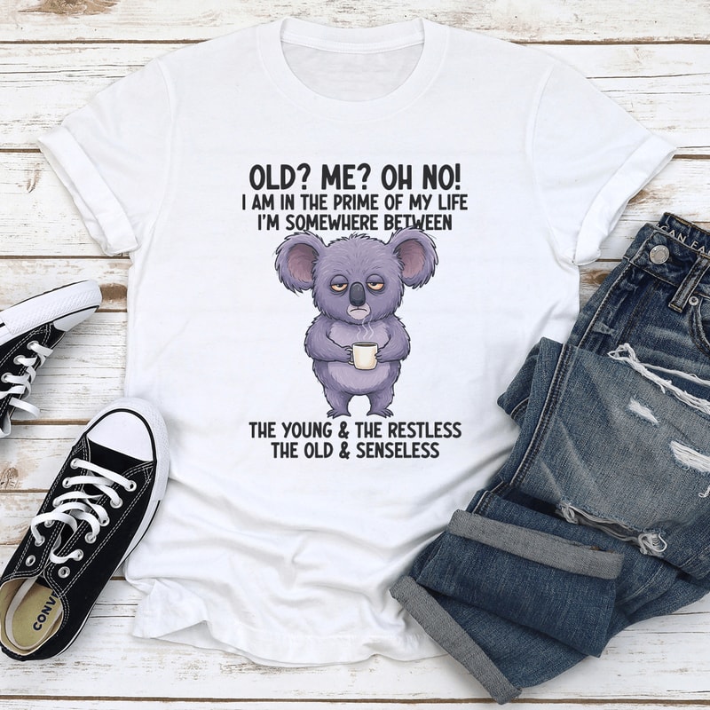 Old Me Oh No I Am In The Prime Of My Life Tee 0