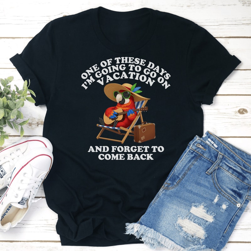 One Of These Days Im Going To Go On Vacation Tee 0