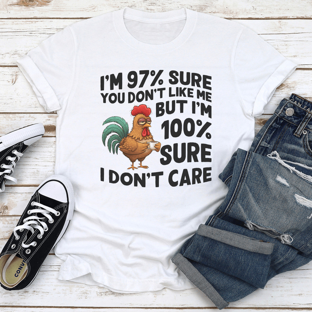 Im 97 Sure You Dont Like Me Tee 1