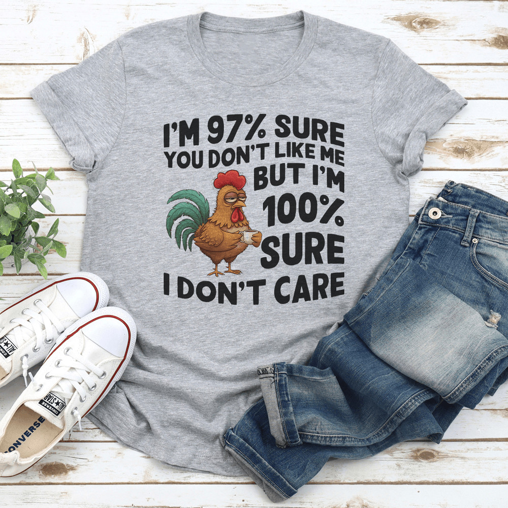 Im 97 Sure You Dont Like Me Tee 2