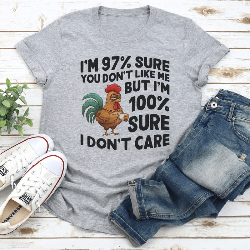 Im 97 Sure You Dont Like Me Tee 2