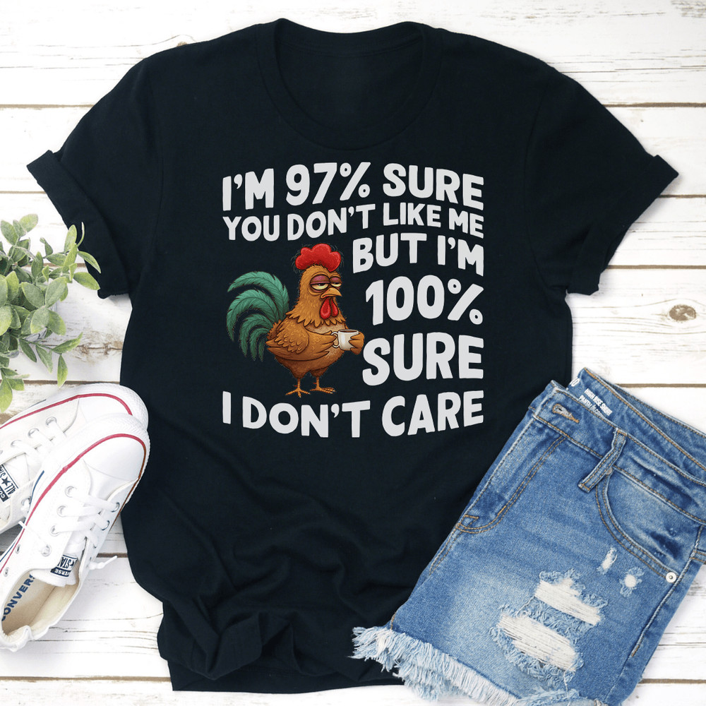 Im 97 Sure You Dont Like Me Tee 3