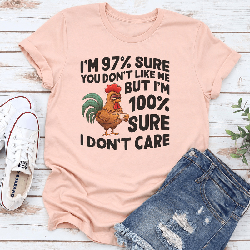 Im 97 Sure You Dont Like Me Tee 0