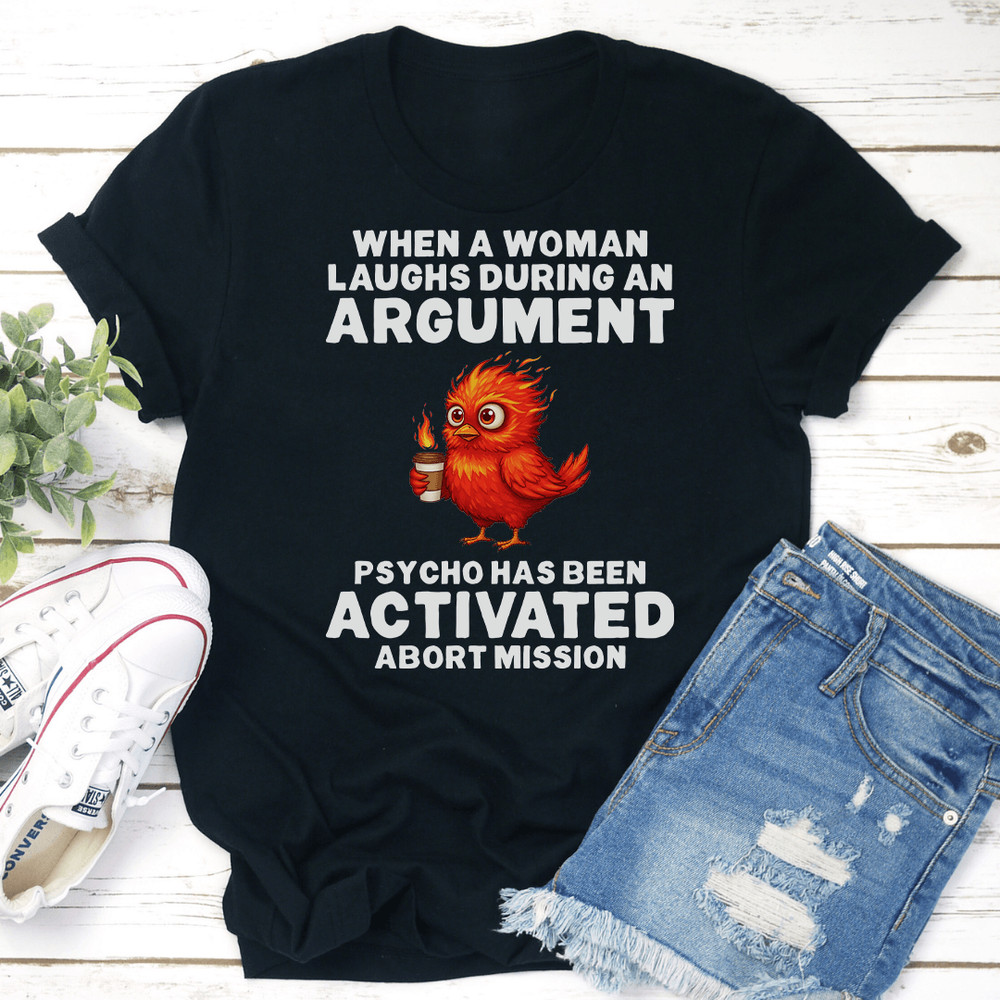 When A Woman Laughs During An Argument Tee 3