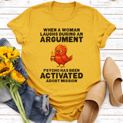 when a woman laughs during an argument tee