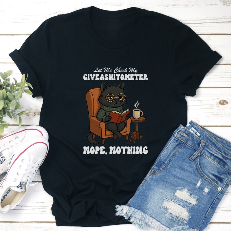 Let Me Check My Giveashitometer Nope Nothing Tee 2
