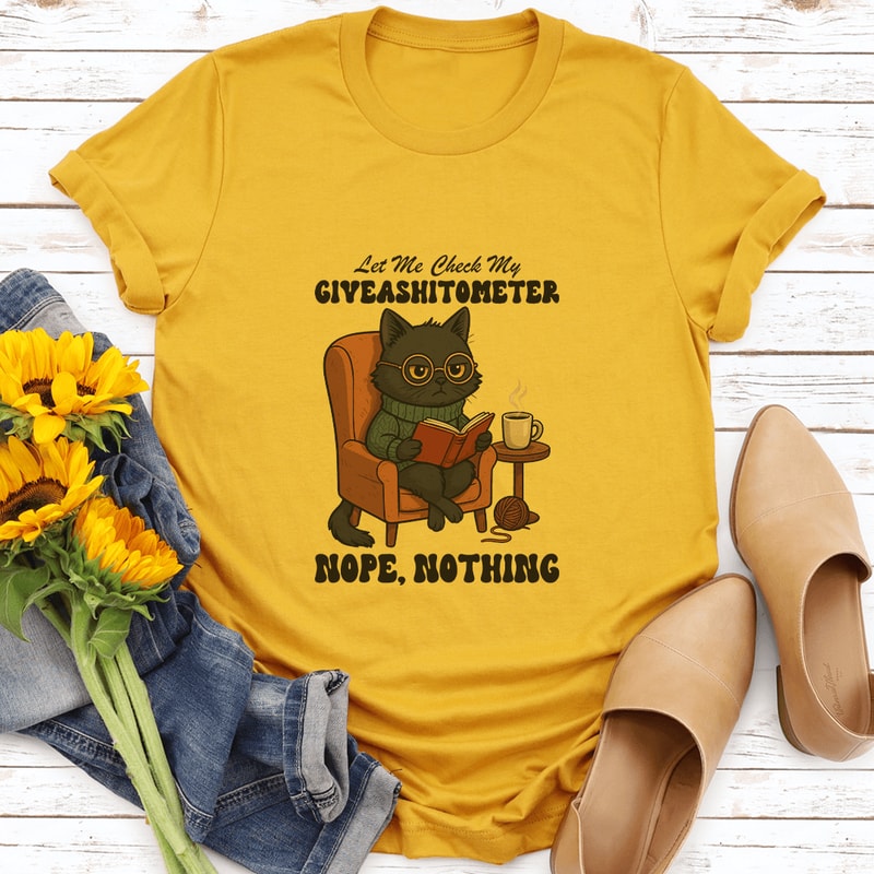 Let Me Check My Giveashitometer Nope Nothing Tee 3