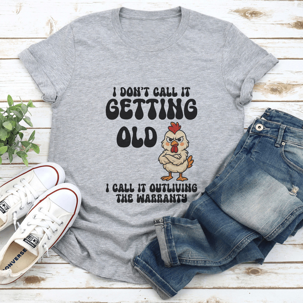 I Dont Call It Getting Old I Call It Outliving The Warranty Tee 2