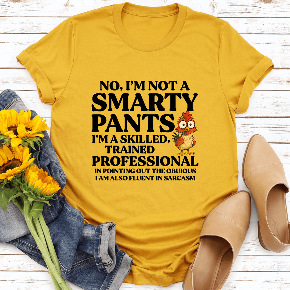 No Im Not A Smarty Pants Tee 3