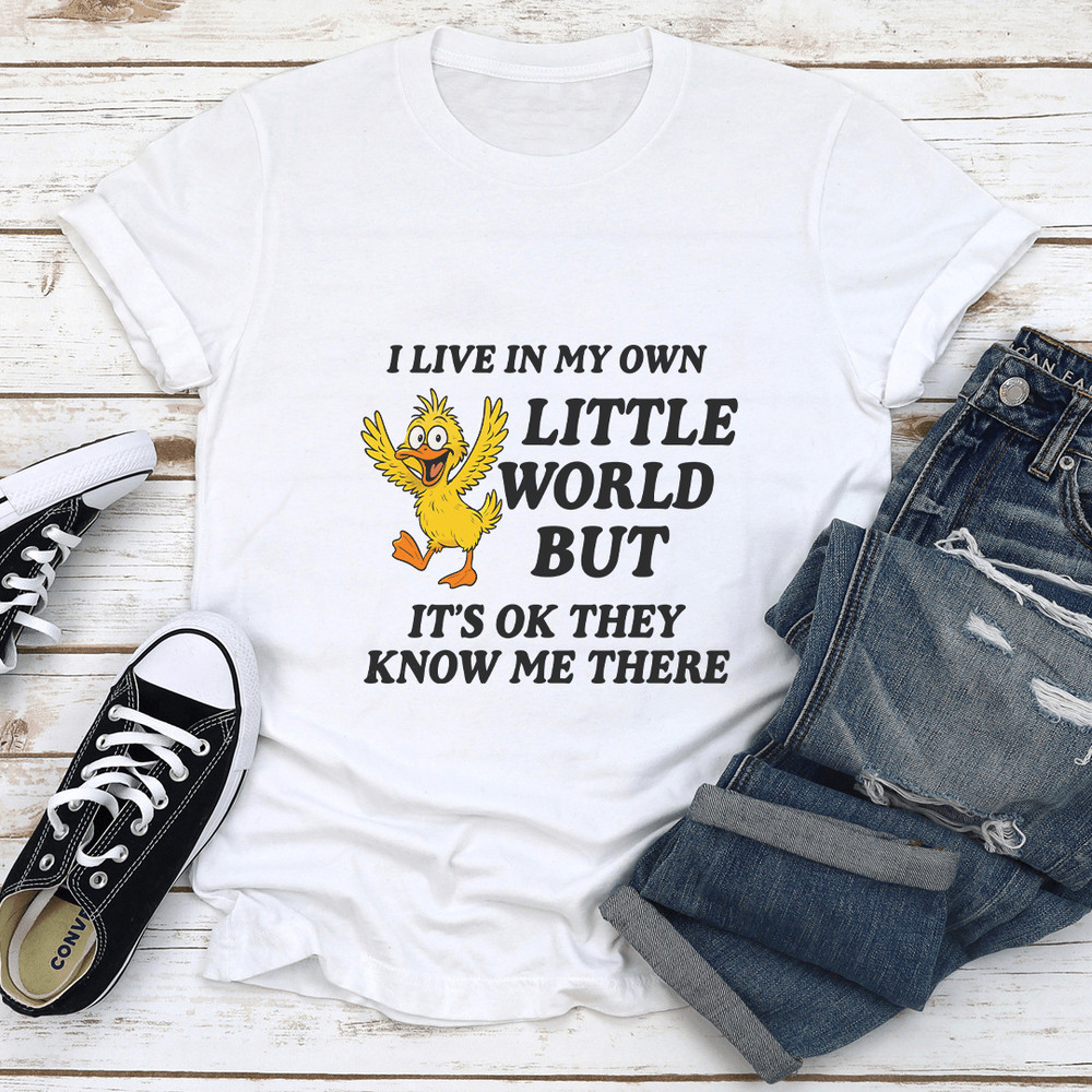 I Live In My Own Little World Tee