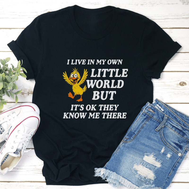 I Live In My Own Little World Tee