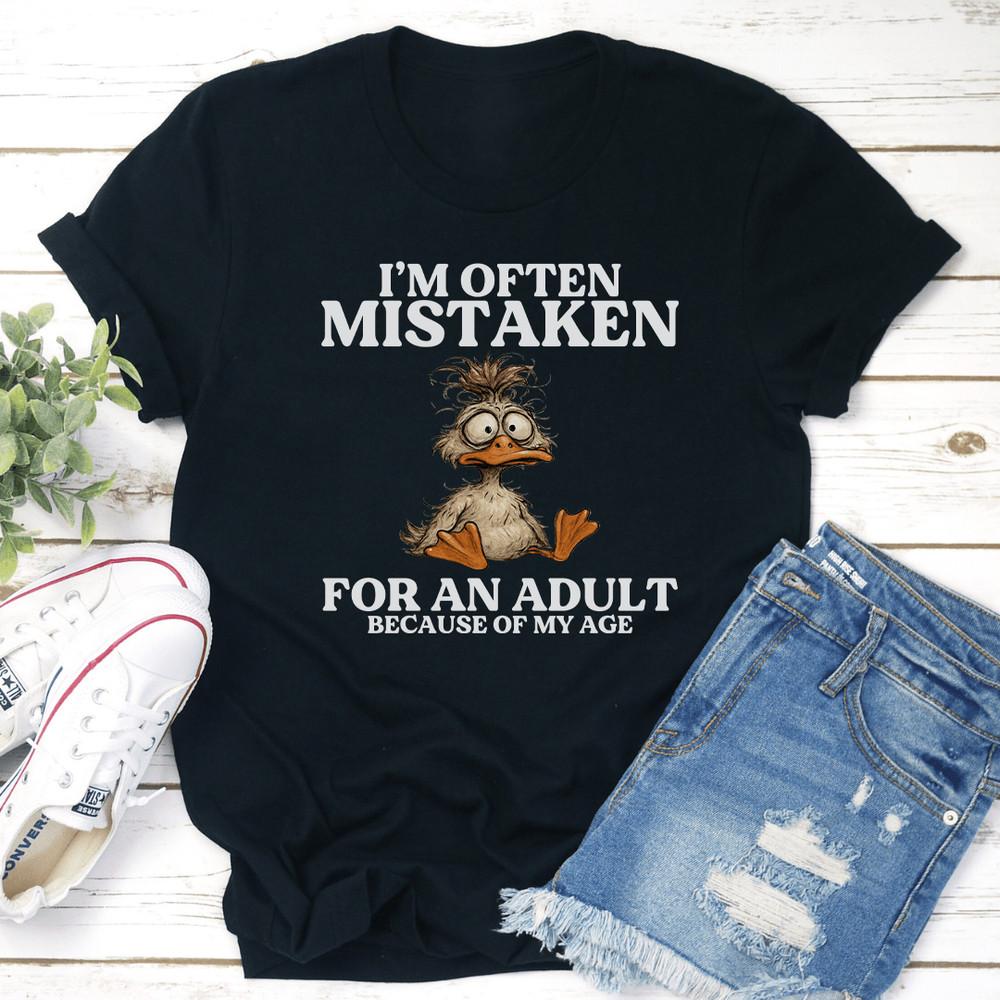 Im Often Mistaken For An Adult Because Of My Age Tee 0