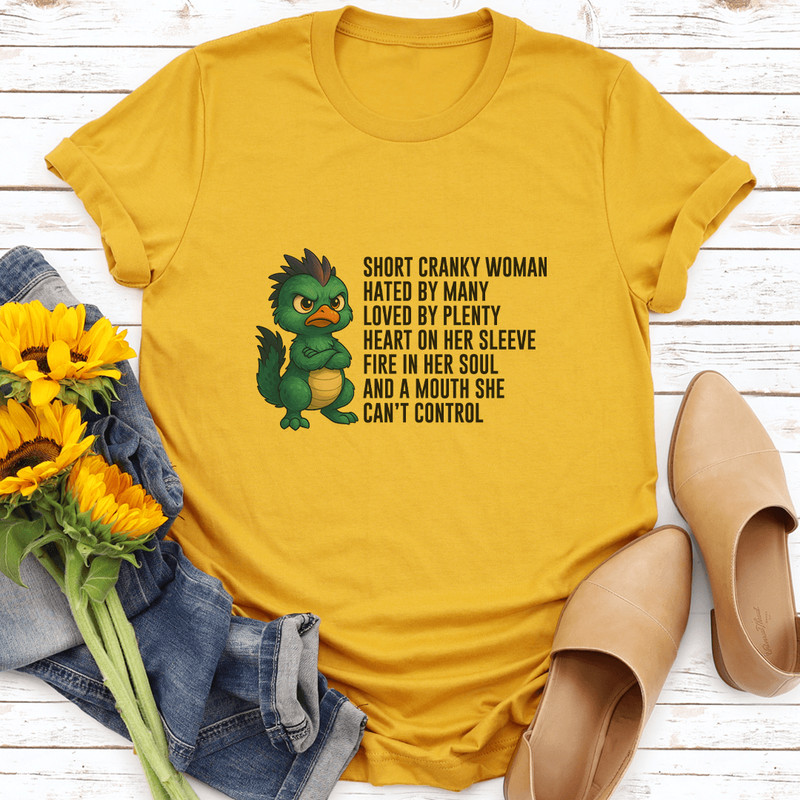 Short Cranky Woman Hated By Many Loved By Plenty Tee 0