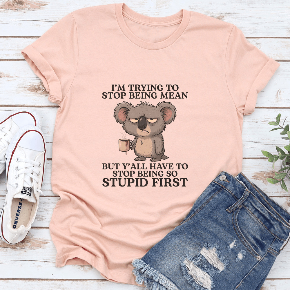 Im Trying To Stop Being Mean Tee 0