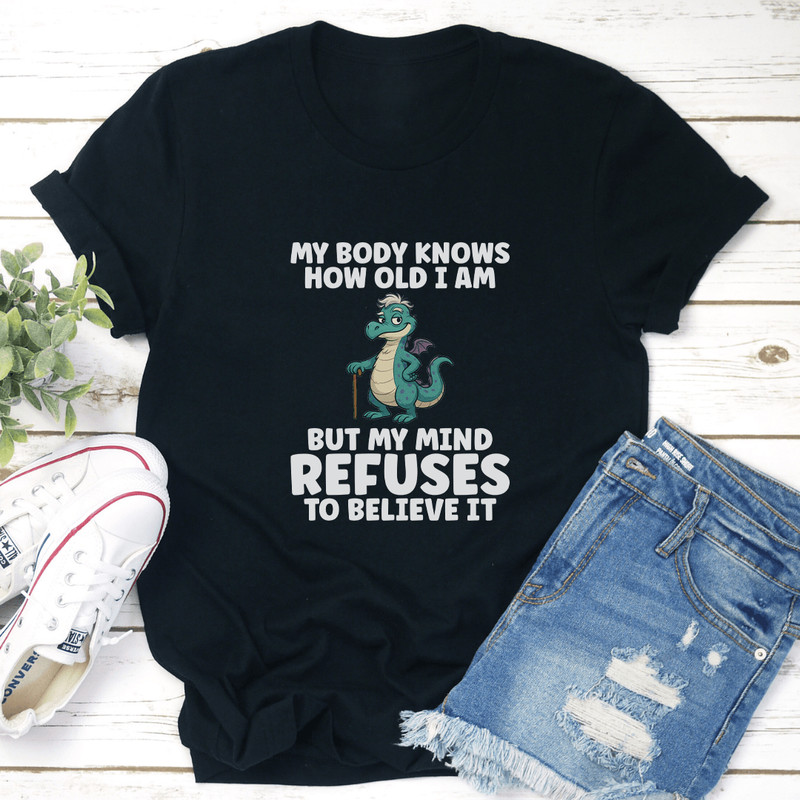 My Body Knows How Old I Am Tee 2