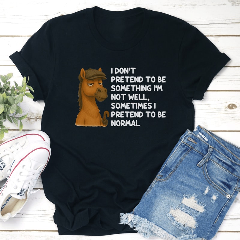 I Dont Pretend To Be Something Im Not Well Tee 3