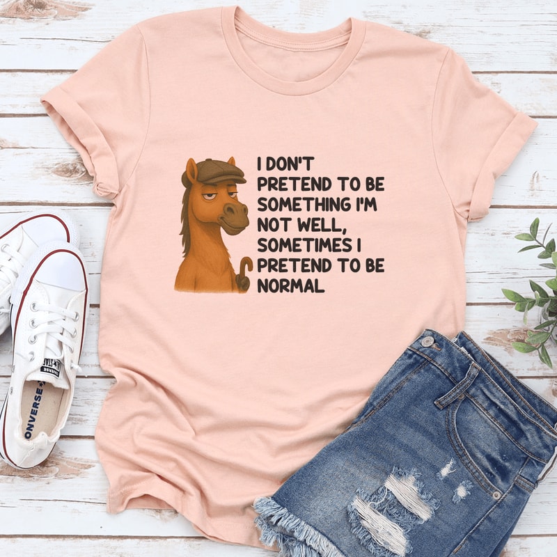 I Dont Pretend To Be Something Im Not Well Tee 0
