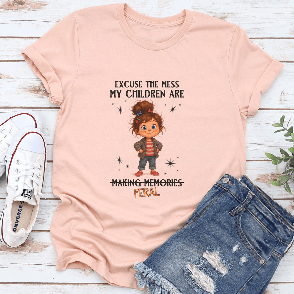 Axcuse The Mess My Children Are Making Memories Feral Tee 3