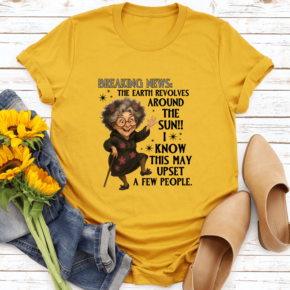 Breaking News The Earth Revolves Around The Sun Tee 3