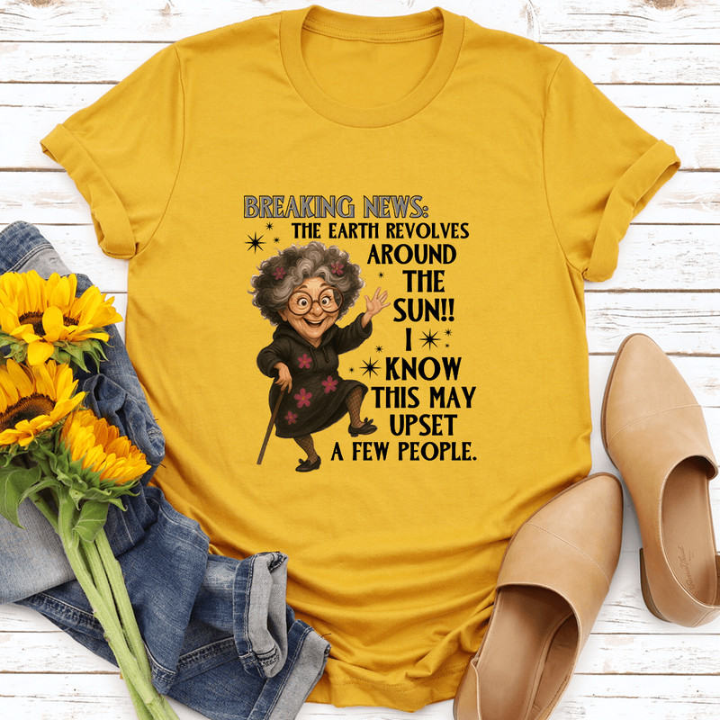 Breaking News The Earth Revolves Around The Sun Tee 3