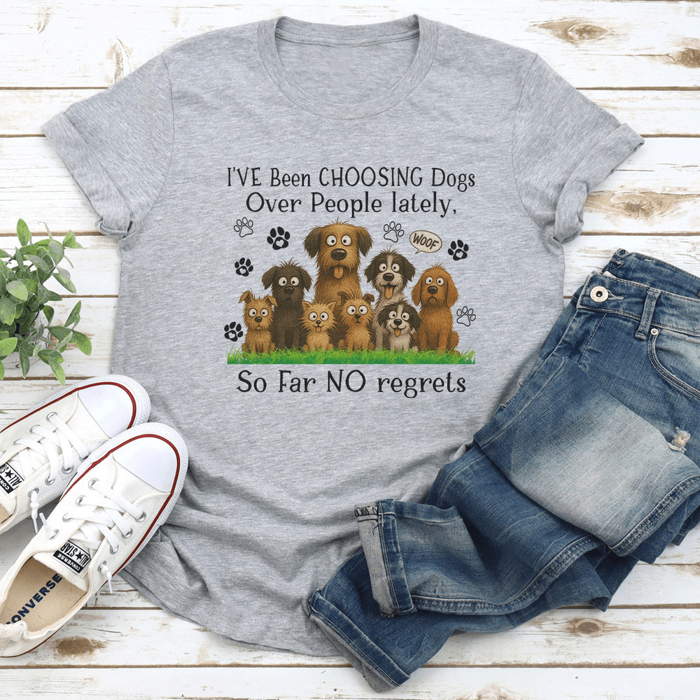 IVe Been Choosing Dogs Over People Lately So Far No Regrets Tee 2