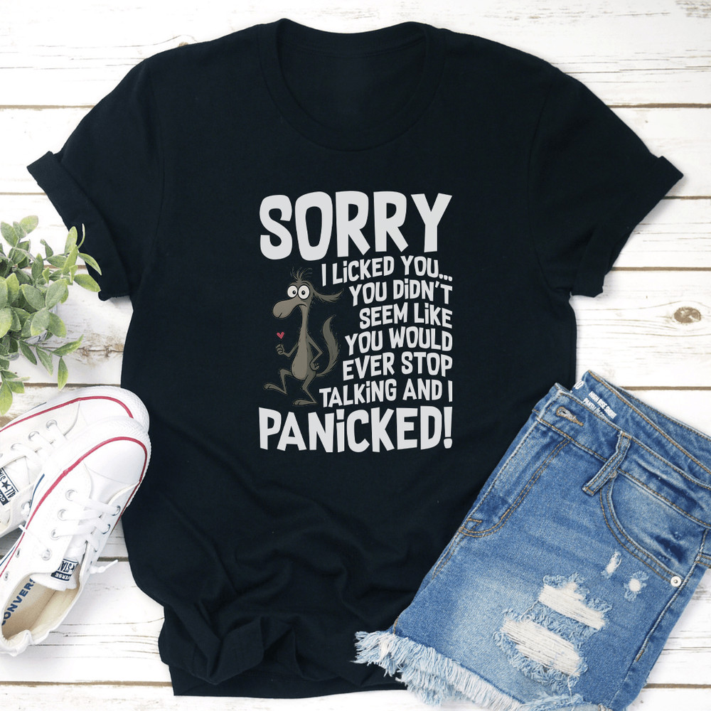 Sorry I Licked You You Didnt Seem Like You Would Ever Stop Talking Tee 3