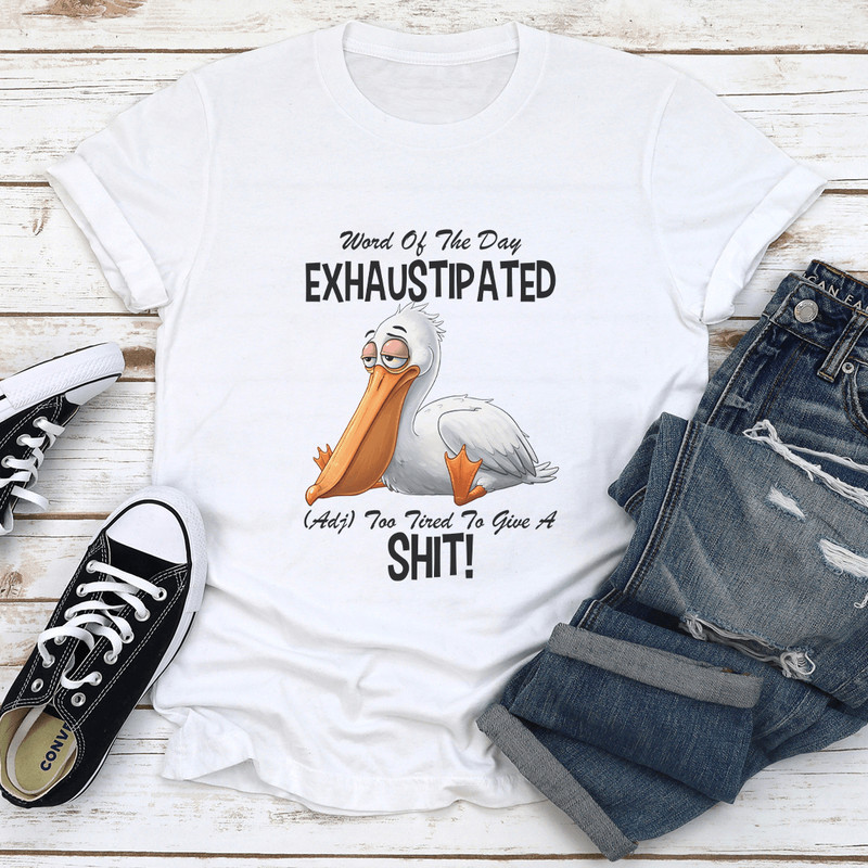 Word Of The Day Exhuastipated Adj Too Tired To Give A Sit Tee 1