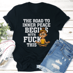 the road to inner peace begins with f-ck this tee
