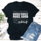 Well Behaved Women Rarely Make Good Softball Moms Tee 2