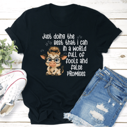 just doing the best that i can in a world full of fools tee