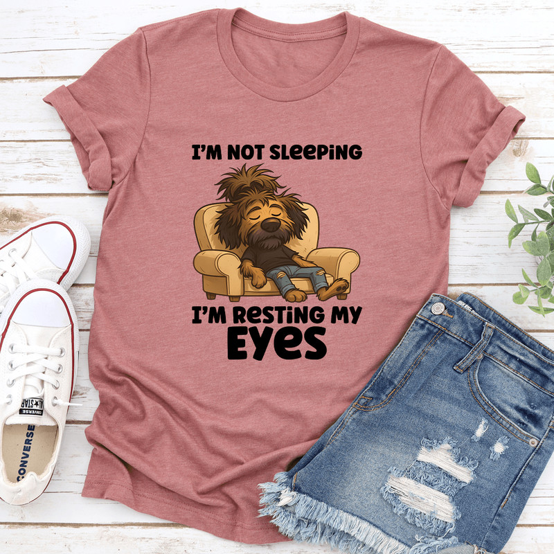 Im Not Sleeping Im Resting My Eyes Tee 1