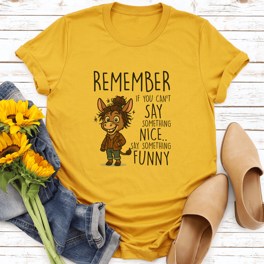 Remember If You Cant Say Something Nice Tee 3