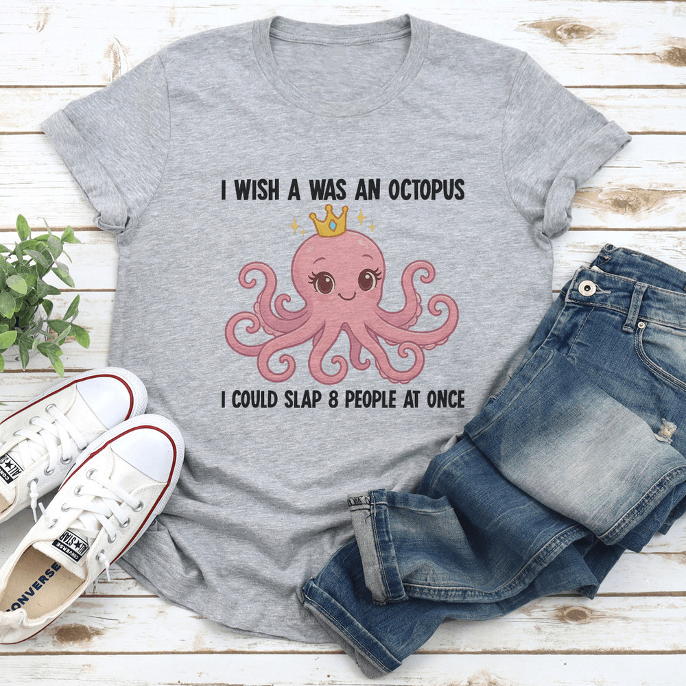 I Wish A Was An Octopus Tee 1