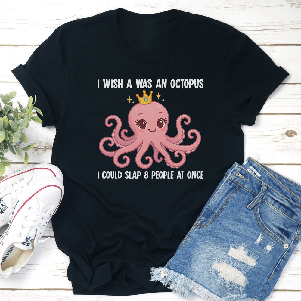 I Wish A Was An Octopus Tee 2